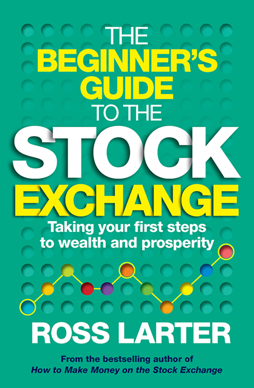 The Beginnerâ€™s Guide to the Stock Exchange Taking your first steps to wealth and prosperity 1st Edition - (PDF/EPUB Version)