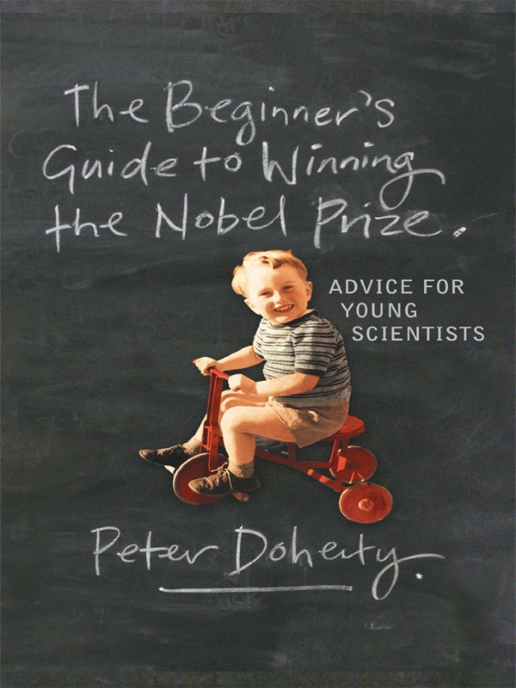 The Beginner's Guide to Winning the Nobel Prize Advice for Young Scientists - (PDF/EPUB Version)