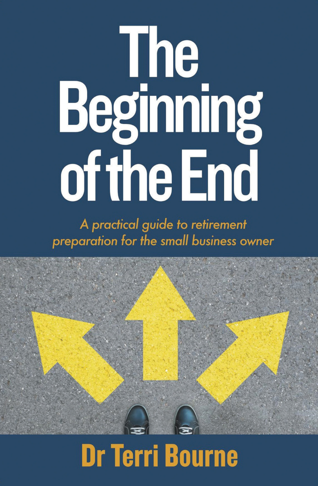 The Beginning of the End A practical guide to retirement preparation for the small business owner - (PDF/EPUB Version)