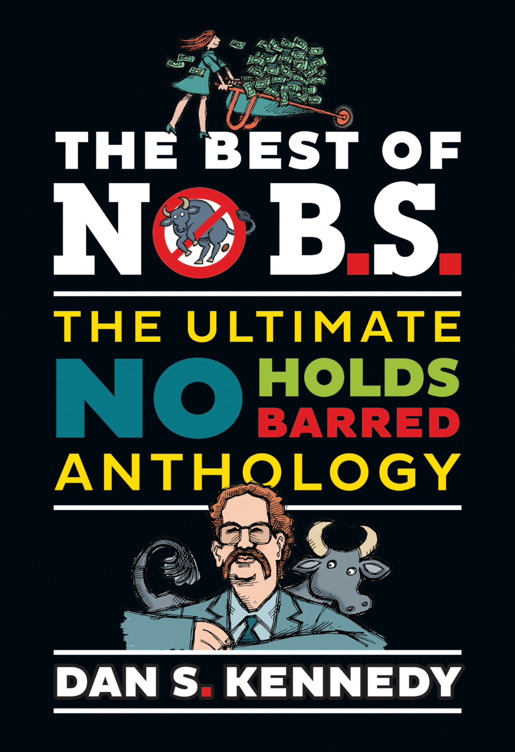 The Best of No B.S. The Ultimate No Holds Barred Anthology - (PDF/EPUB Version)