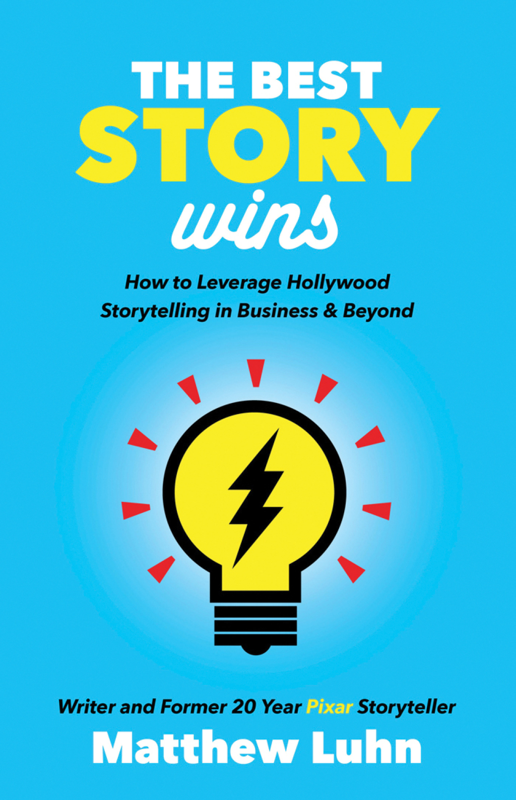 The Best Story Wins How to Leverage Hollywood Storytelling in Business & Beyond - (PDF/EPUB Version)