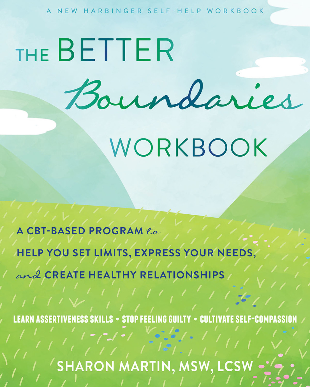 The Better Boundaries Workbook A CBT-Based Program to Help You Set Limits, Express Your Needs, and Create Healthy Relationships - (PDF/EPUB Version)