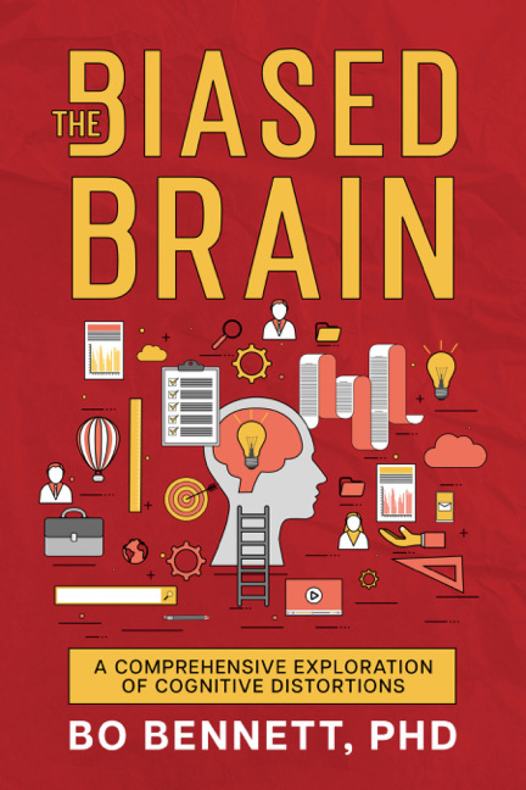 The Biased Brain A Comprehensive Exploration of Cognitive Distortions - (PDF/EPUB Version)