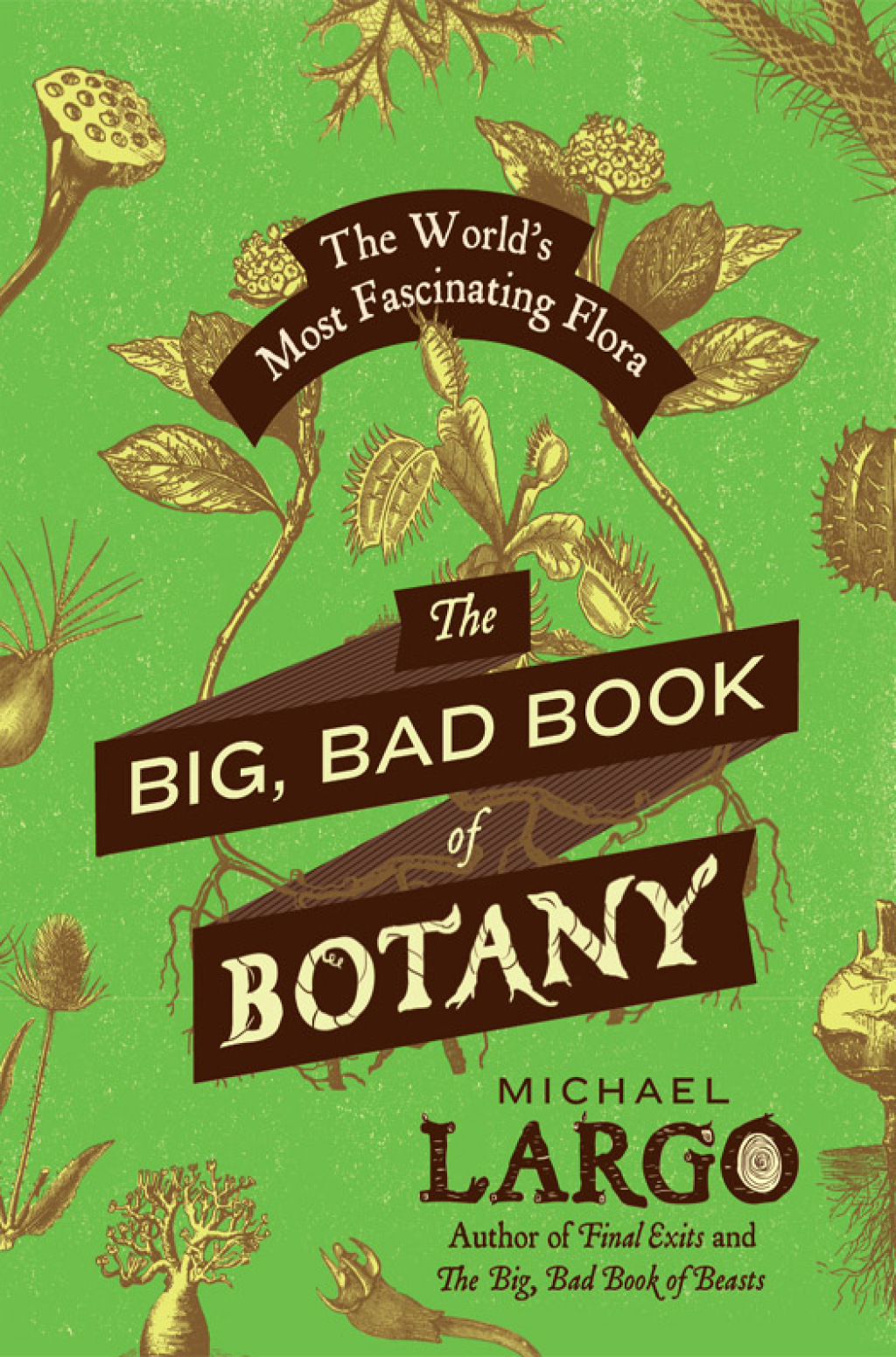 The Big, Bad Book of Botany The World's Most Fascinating Flora - (PDF/EPUB Version)