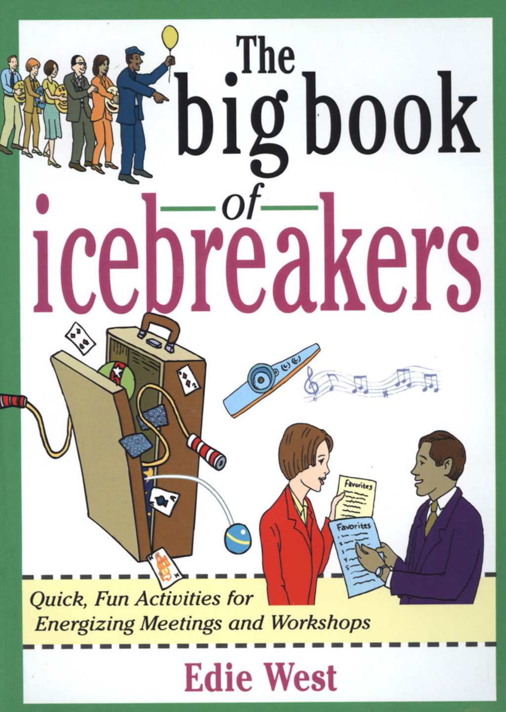 The Big Book of Icebreakers: Quick, Fun Activities for Energizing Meetings and Workshops 1st Edition - (PDF/EPUB Version)