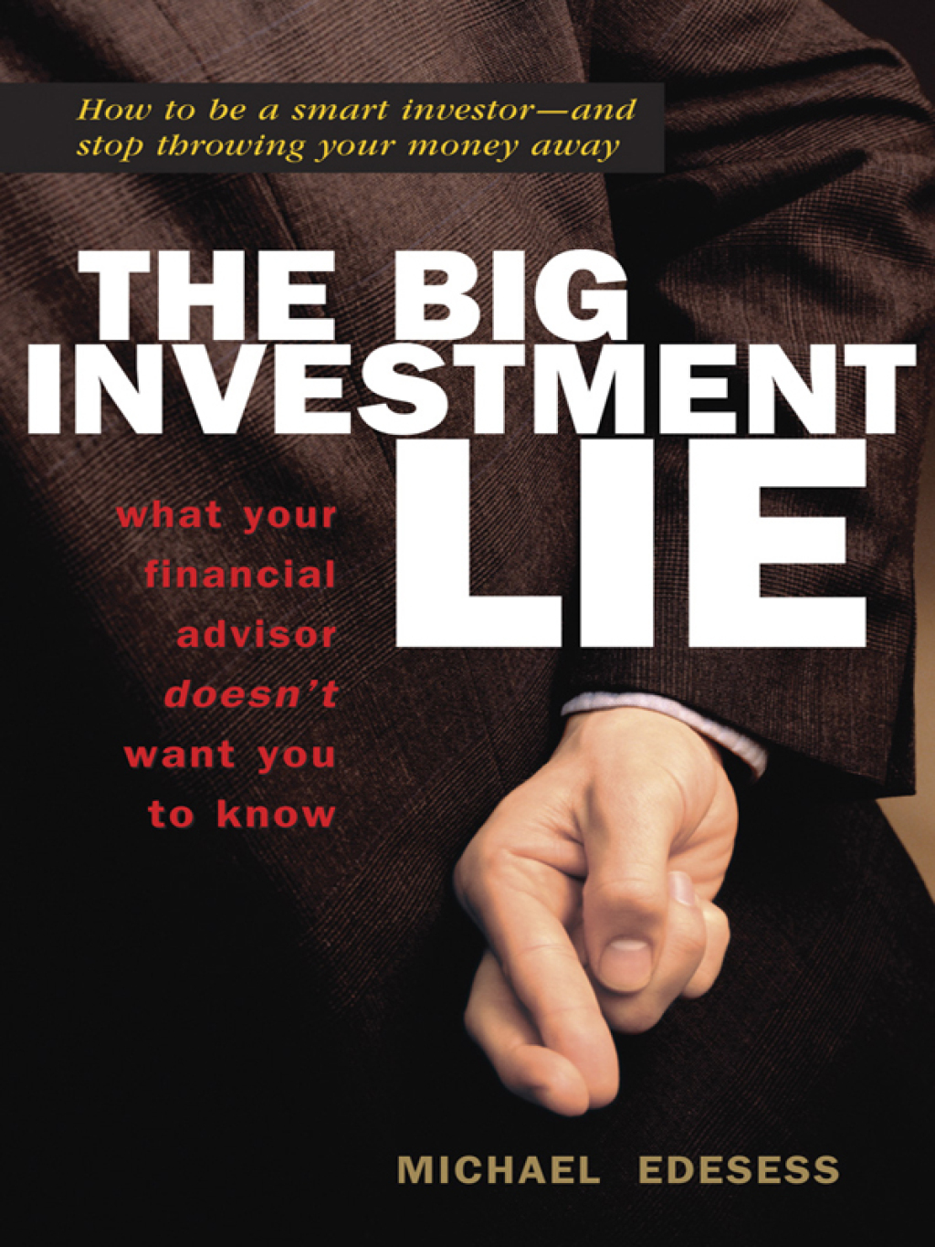 The Big Investment Lie What Your Financial Advisor Doesn't Want You to Know - (PDF/EPUB Version)