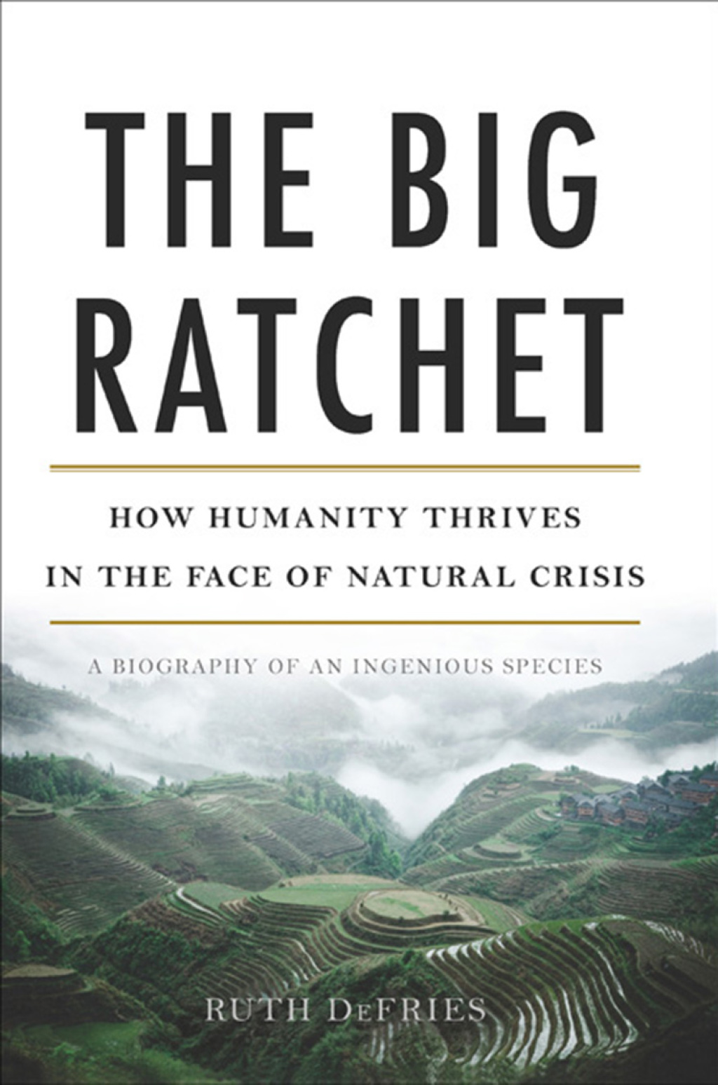 The Big Ratchet How Humanity Thrives in the Face of Natural Crisis - (PDF/EPUB Version)