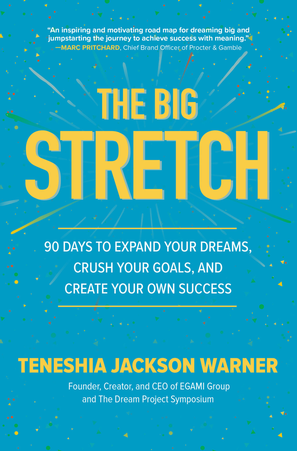 The Big Stretch: 90 Days to Expand Your Dreams, Crush Your Goals, and Create Your Own Success 90 Days to Expand Your Dreams, Crush Your Goals, and Create Your Own Success 1st Edition - (PDF/EPUB Version)