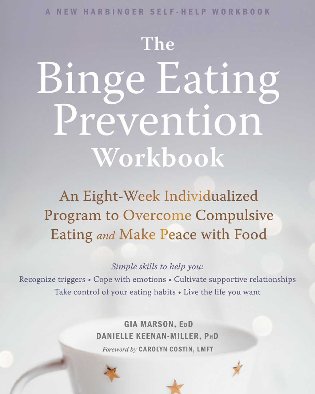 The Binge Eating Prevention Workbook An Eight-Week Individualized Program to Overcome Compulsive Eating and Make Peace with Food - (PDF/EPUB Version)