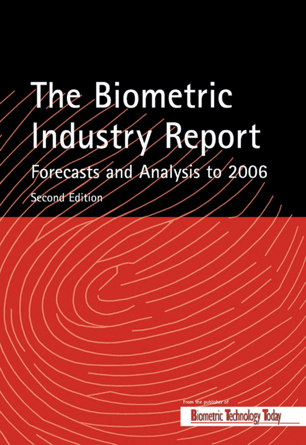 The Biometric Industry Report – Forecasts and Analysis to 2006 2nd ...