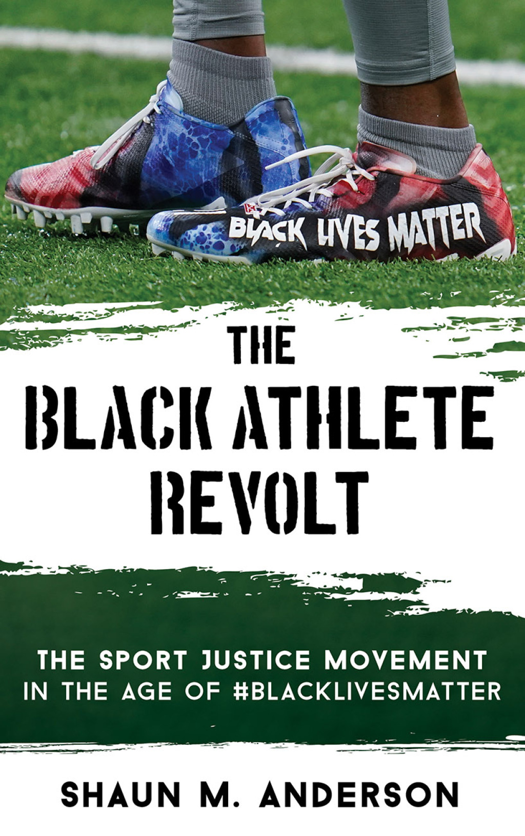 The Black Athlete Revolt The Sport Justice Movement in the Age of #BlackLivesMatter - (PDF/EPUB Version)