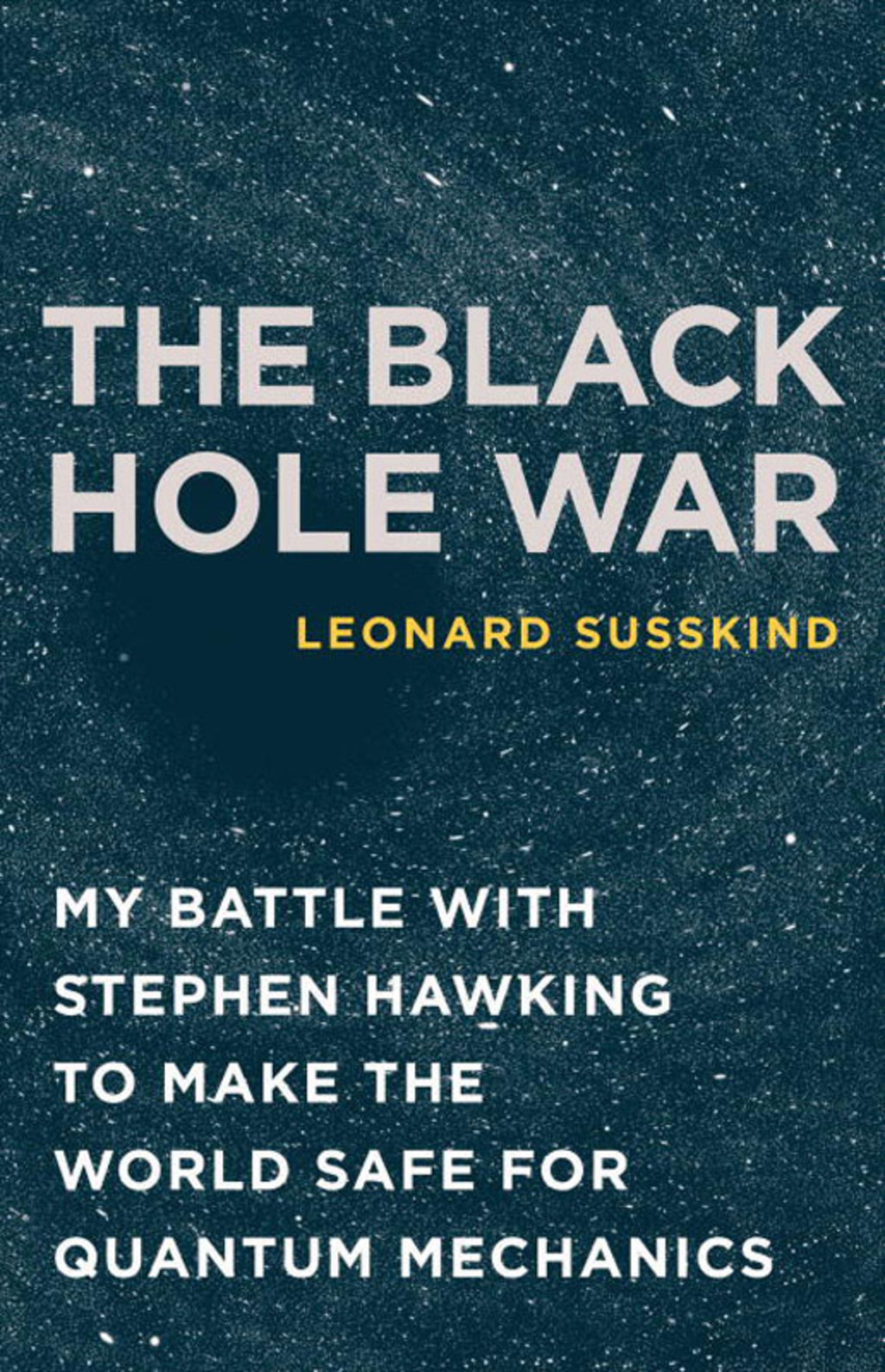The Black Hole War My Battle with Stephen Hawking to Make the World Safe for Quantum Mechanics - (PDF/EPUB Version)