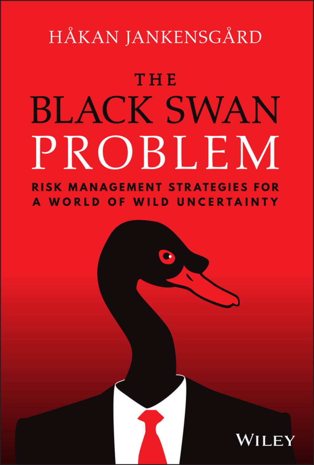 The Black Swan Problem: Risk Management Strategies for a World of Wild Uncertainty Risk Management Strategies for a World of Wild Uncertainty 1st Edition - (PDF/EPUB Version)