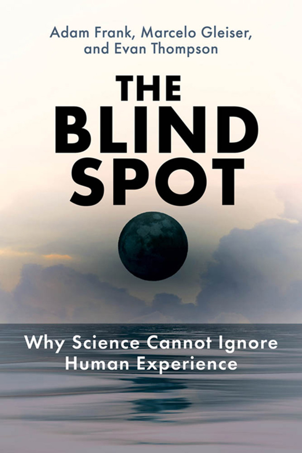 The Blind Spot Why Science Cannot Ignore Human Experience - (PDF/EPUB Version)