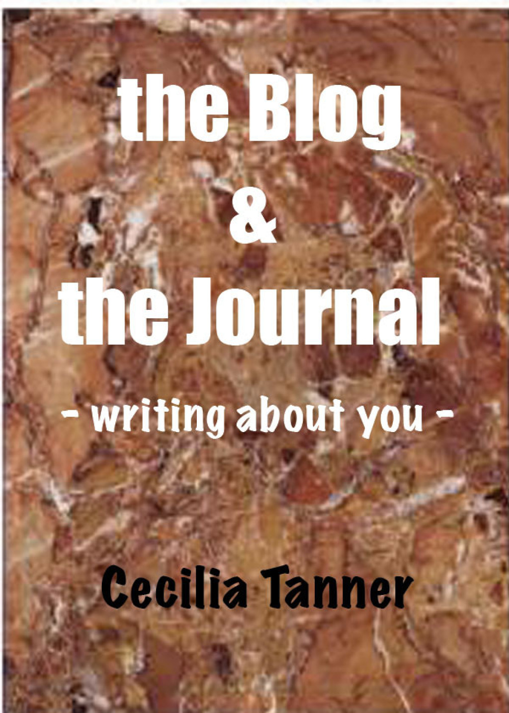 The Blog & the Journal - Writing About You - - (PDF/EPUB Version)