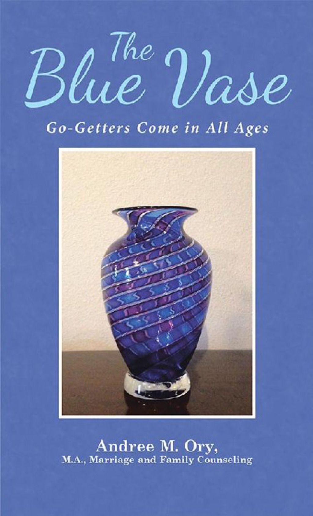 The Blue Vase Go-Getters Come in All Ages - (PDF/EPUB Version)