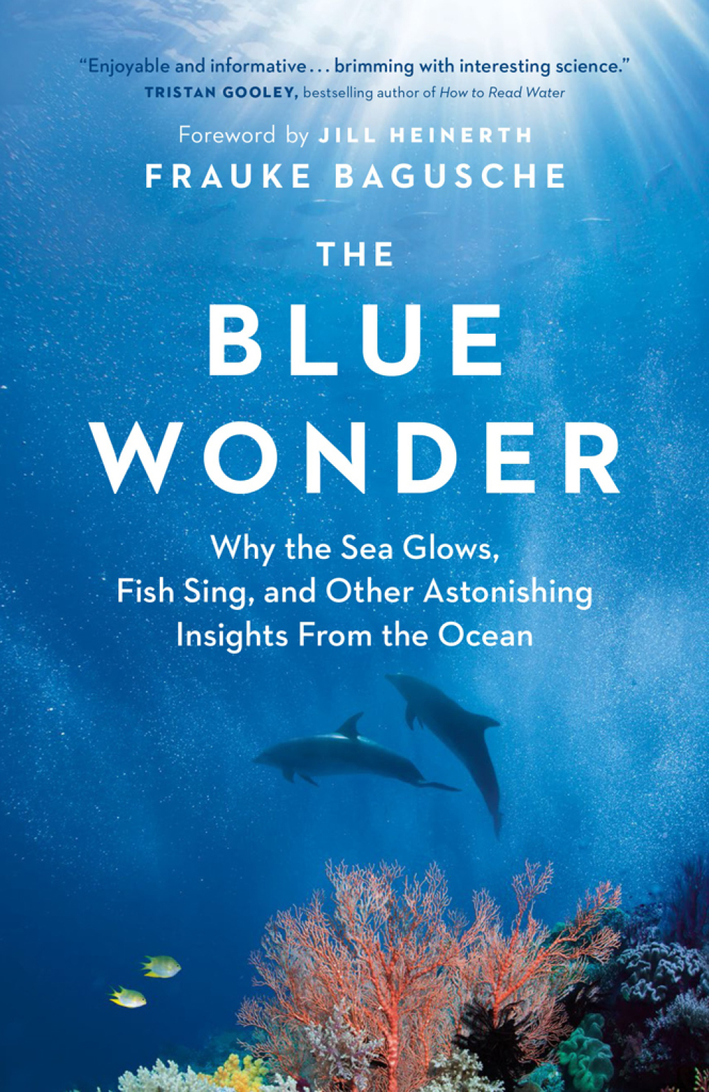 The Blue Wonder Why the Sea Glows, Fish Sing, and Other Astonishing Insights from the Ocean - (PDF/EPUB Version)