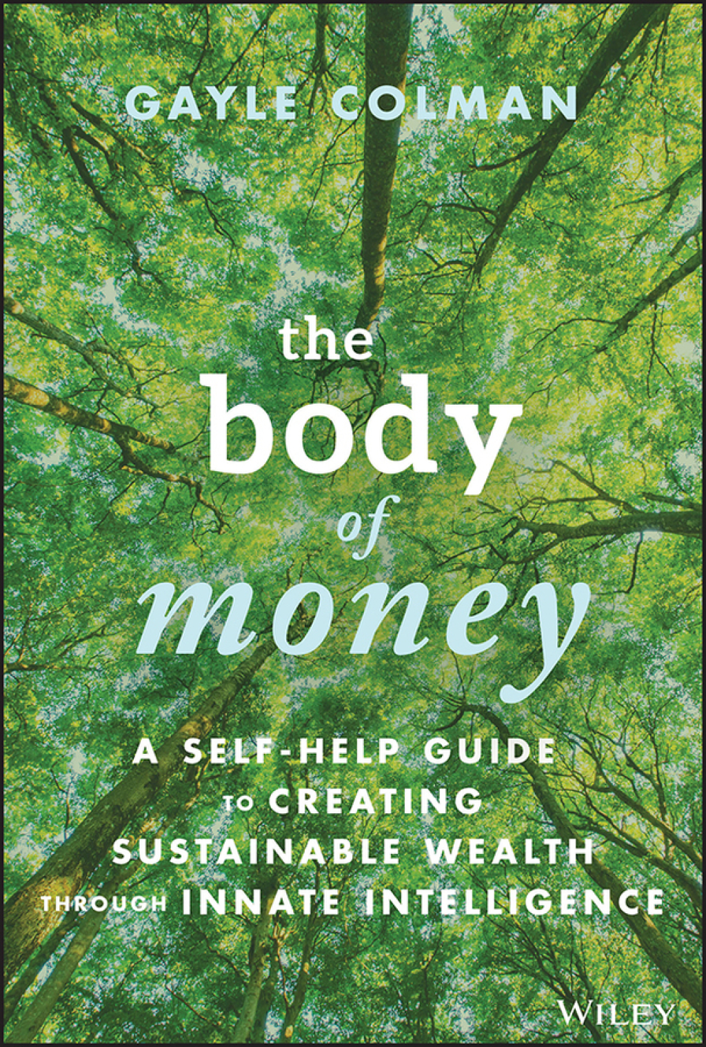 The Body of Money A Self-Help Guide to Creating Sustainable Wealth through Innate Intelligence 1st Edition - (PDF/EPUB Version)