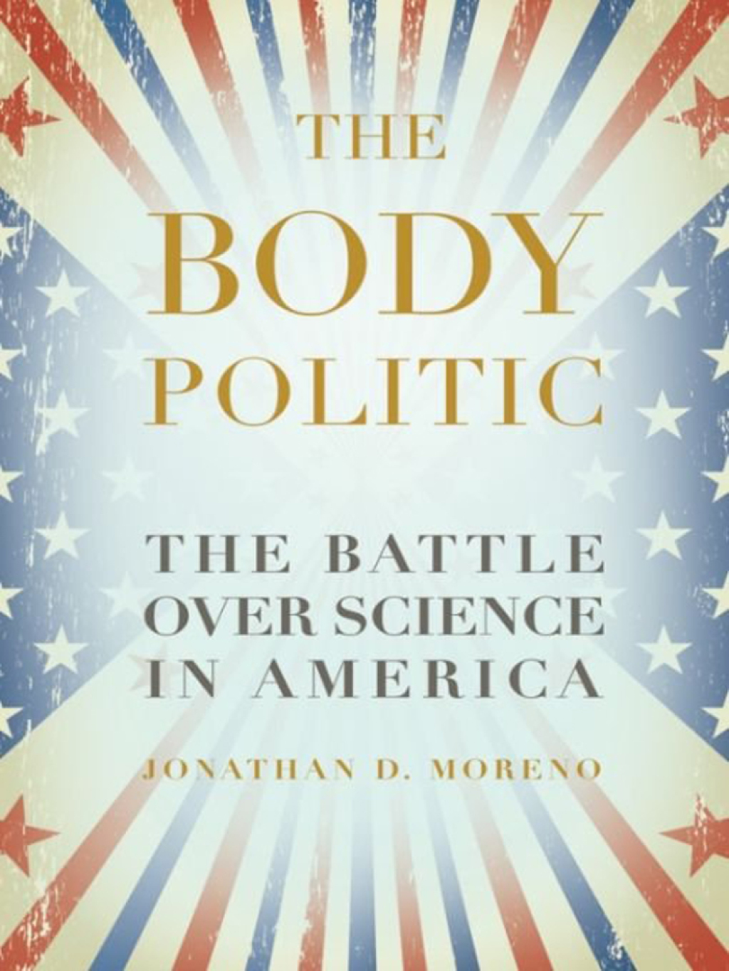 The Body Politic The Battle Over Science in America - (PDF/EPUB Version)