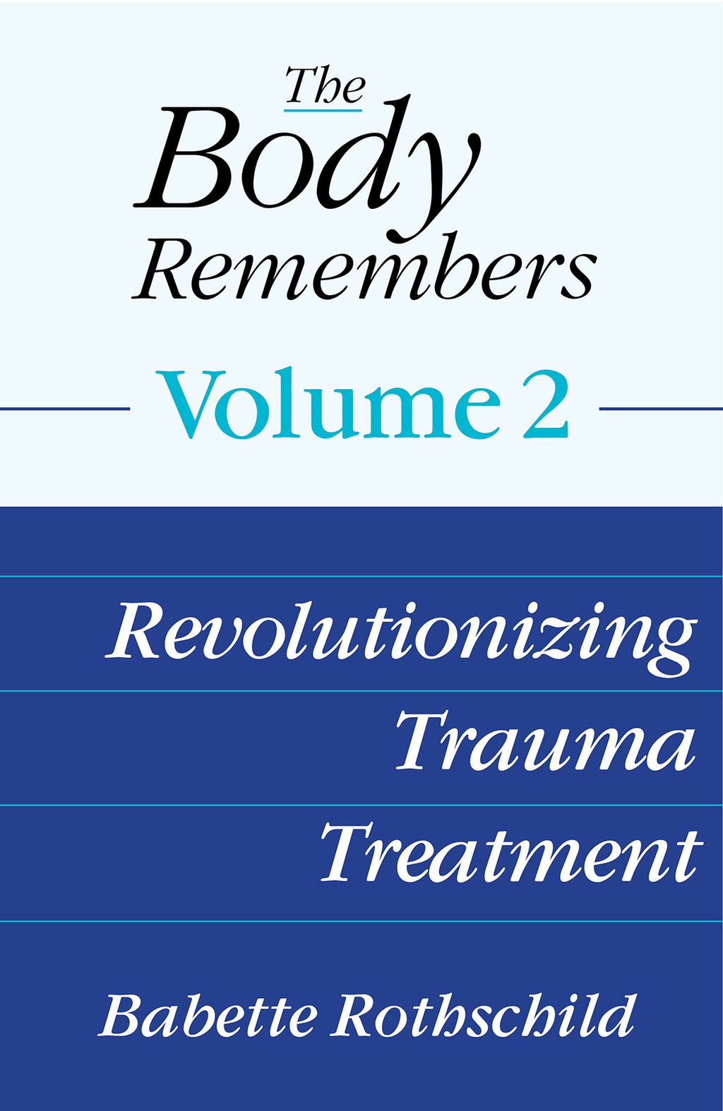 The Body Remembers Volume 2: Revolutionizing Trauma Treatment - (PDF/EPUB Version)