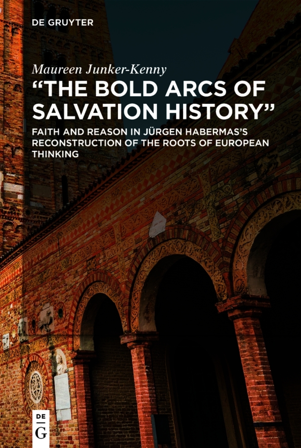 "The Bold Arcs of Salvation History" Faith and Reason in JÃ¼rgen Habermasâ€™s Reconstruction of the Roots of European Thinking 1st Edition â€“ PDF/EPUB Version Downloadable