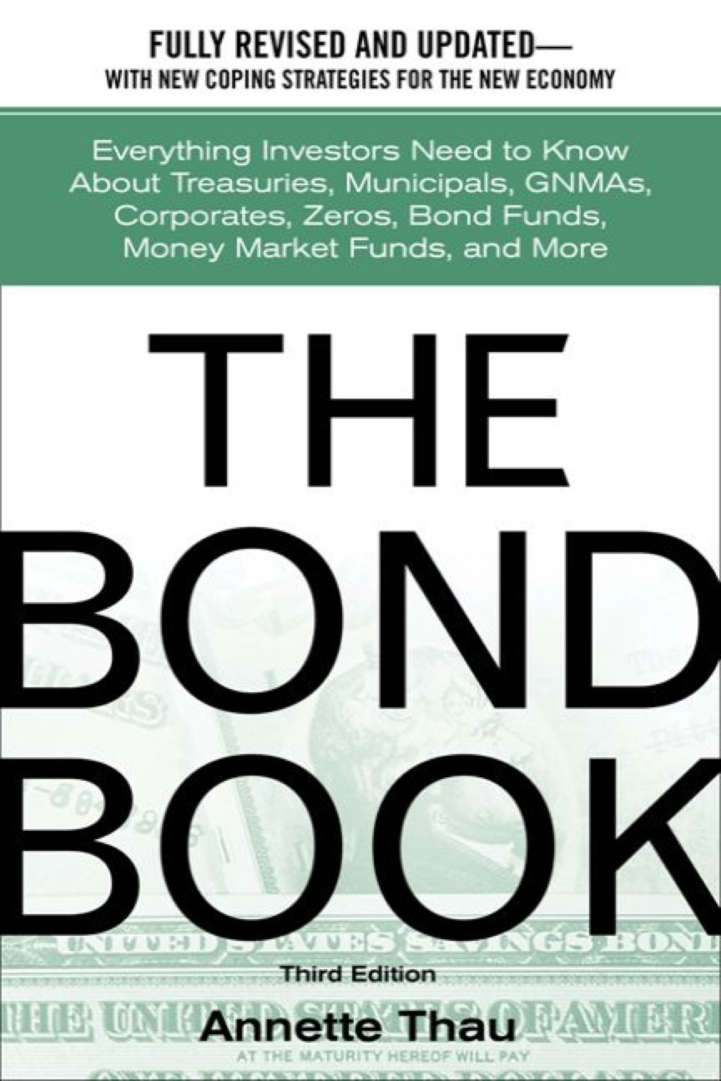 The Bond Book: Everything Investors Need to Know About Treasuries, Municipals, GNMAs, Corporates, Zeros, Bond Funds, Money Market Funds, and More 2nd Edition - (PDF/EPUB Version)