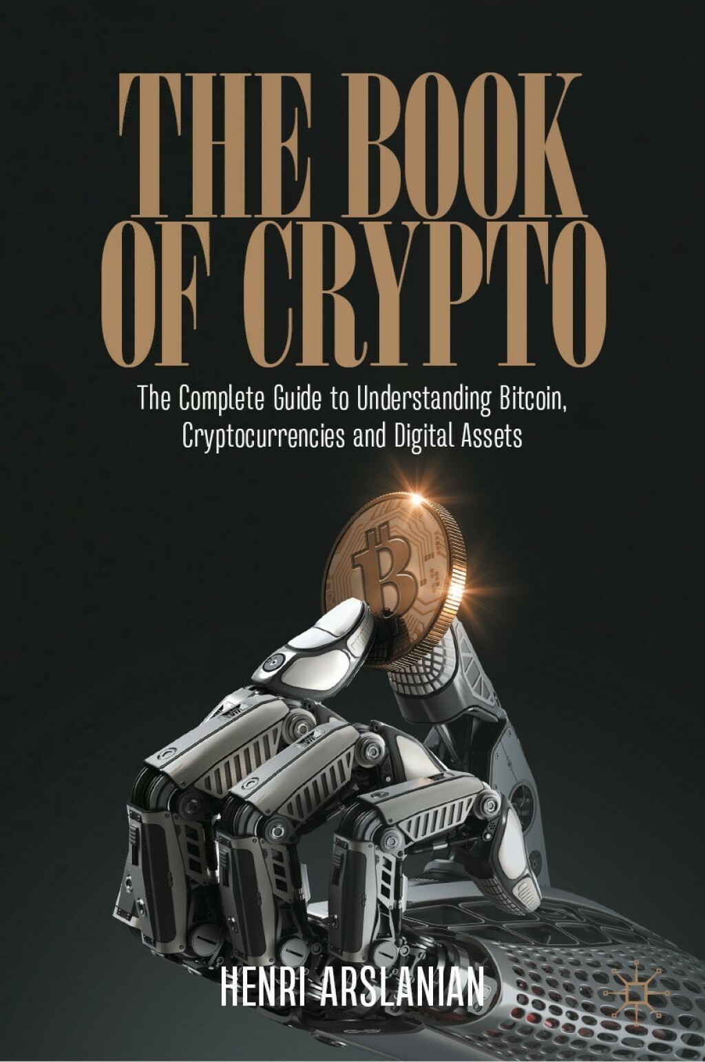 The Book of Crypto The Complete Guide to Understanding Bitcoin, Cryptocurrencies and Digital Assets - (PDF/EPUB Version)