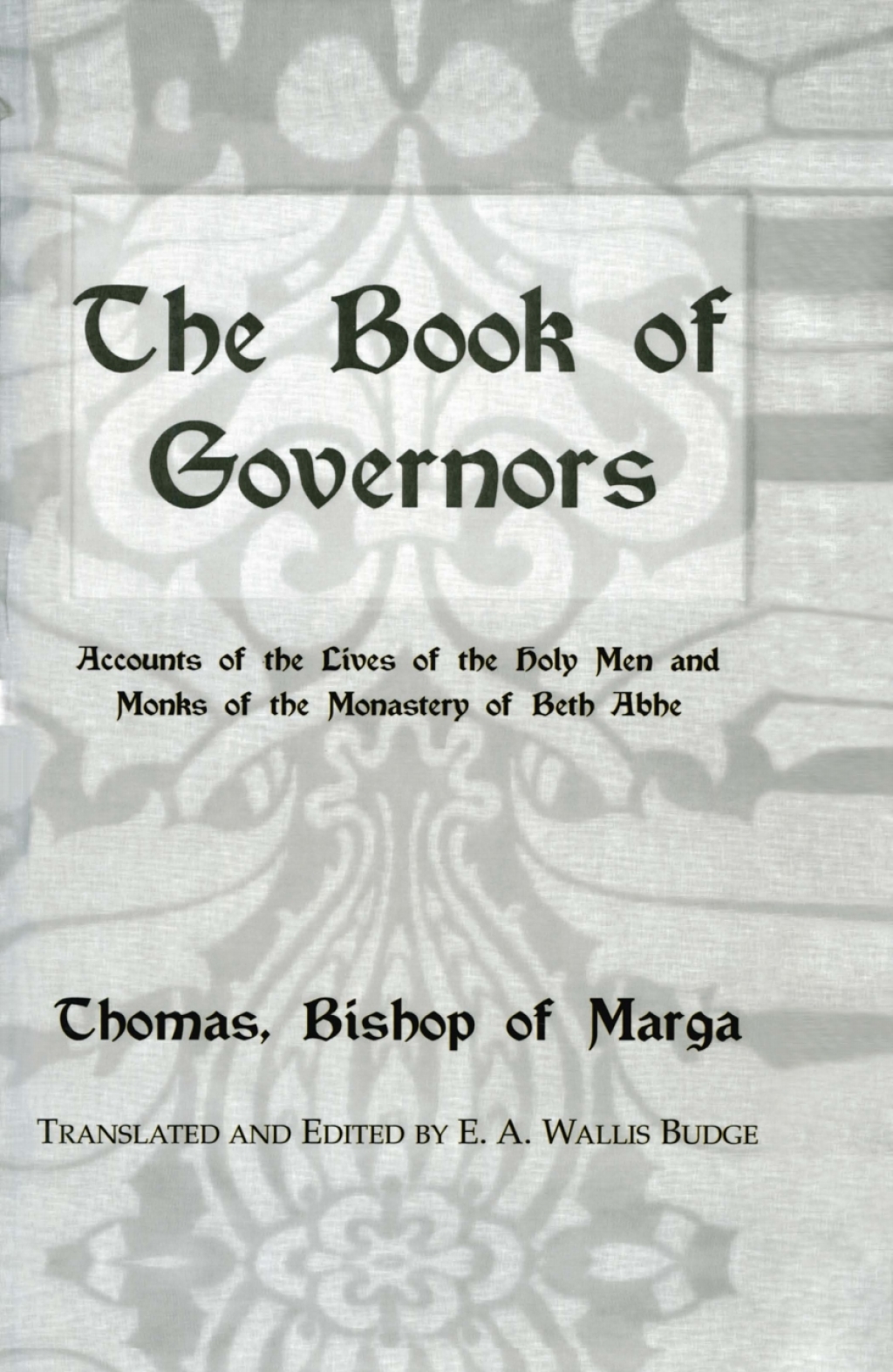 The Book Of Governors Accounts of the Lives of the Holy Men and Monks of the Monastery of Beth Abhe 1st Edition â€“ PDF/EPUB Version Downloadable