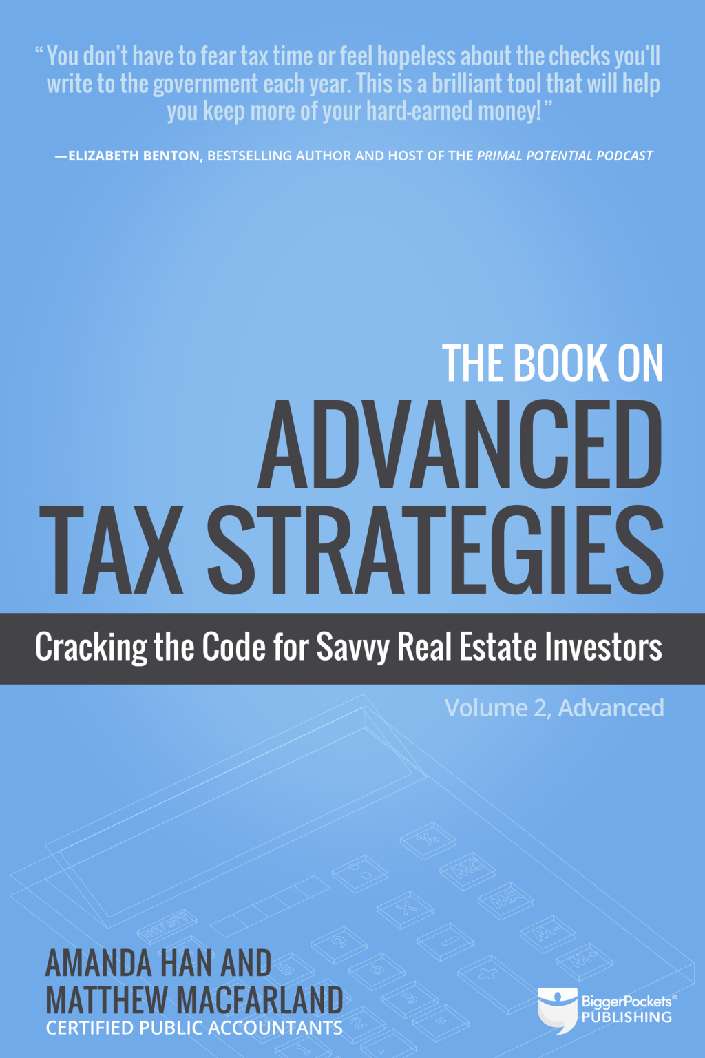 The Book on Advanced Tax Strategies Cracking the Code for Savvy Real Estate Investors - (PDF/EPUB Version)