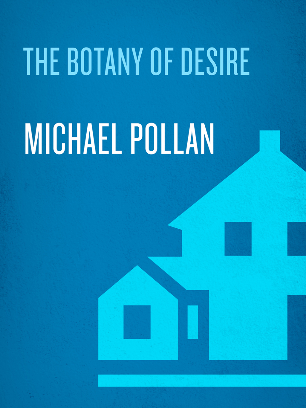 The Botany of Desire A Plant's-Eye View of the World - (PDF/EPUB Version)
