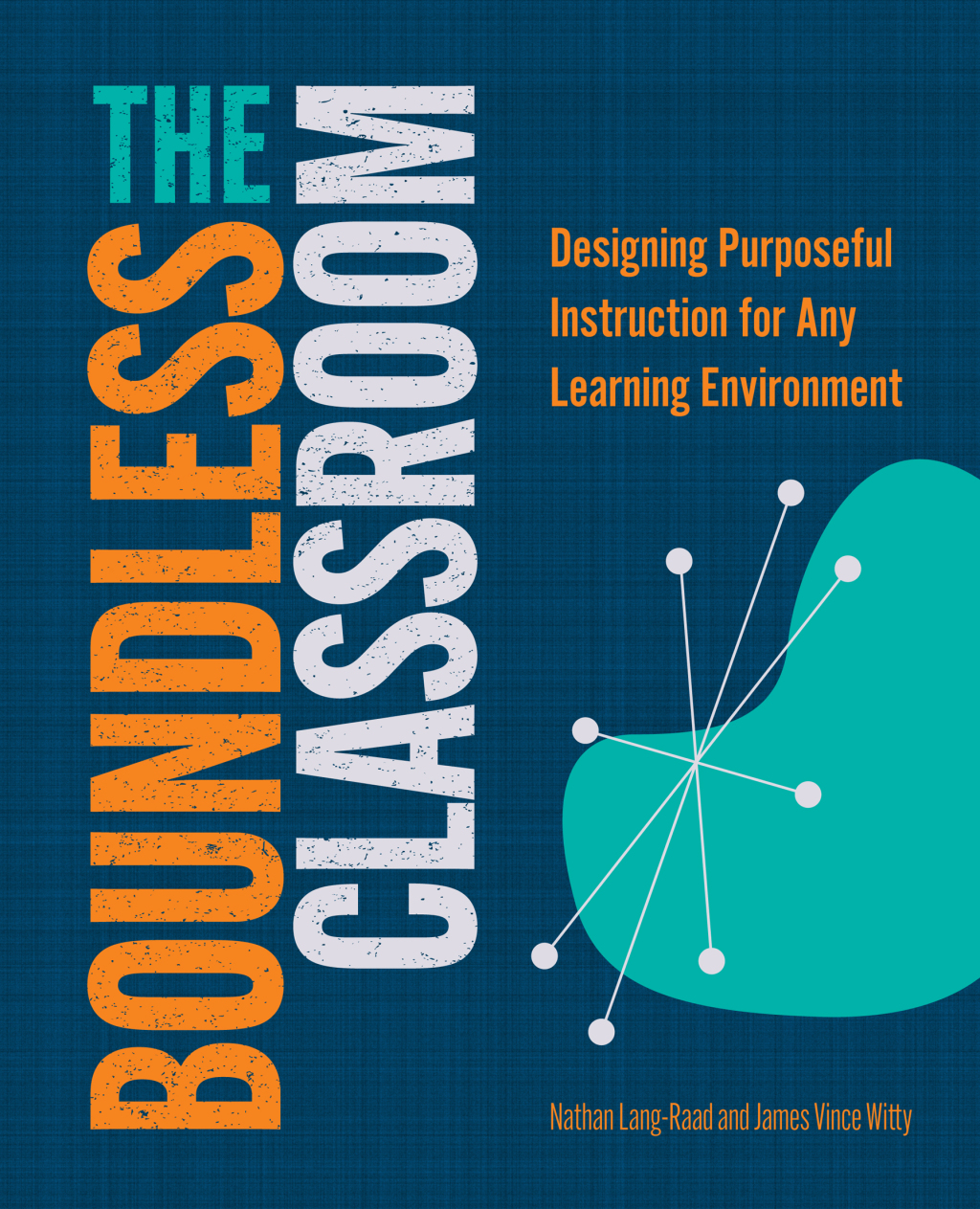 The Boundless Classroom Designing Purposeful Instruction for Any Learning Environment - (PDF/EPUB Version)