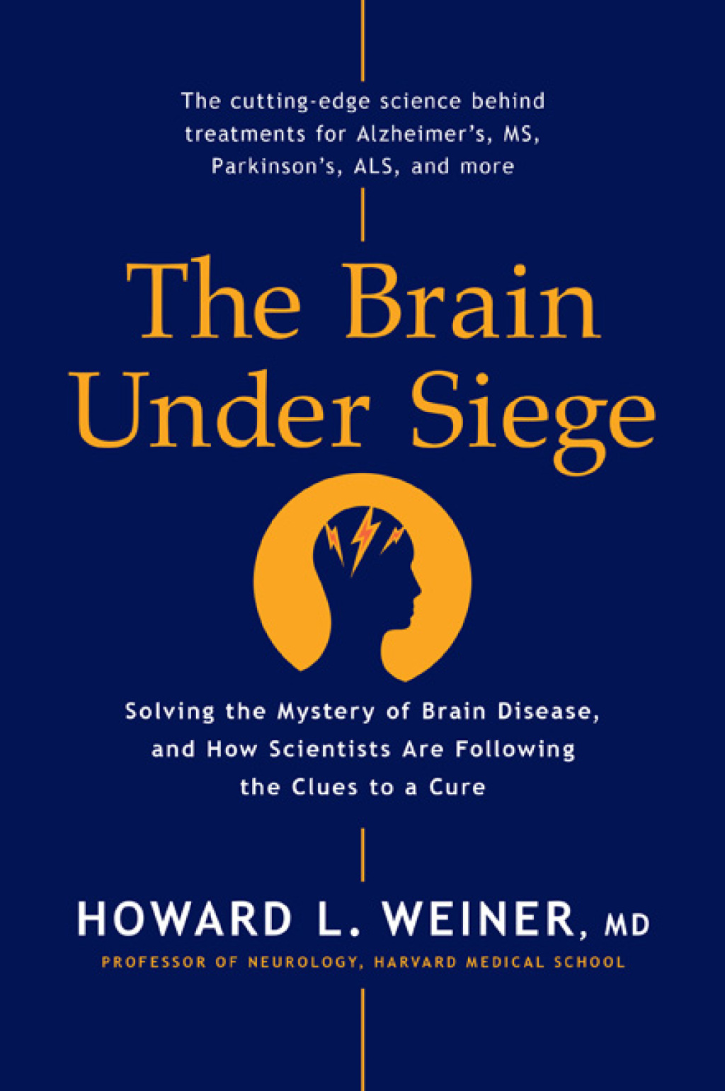 The Brain Under Siege Solving the Mystery of Brain Disease, and How Scientists are Following the Clues to a Cure - (PDF/EPUB Version)