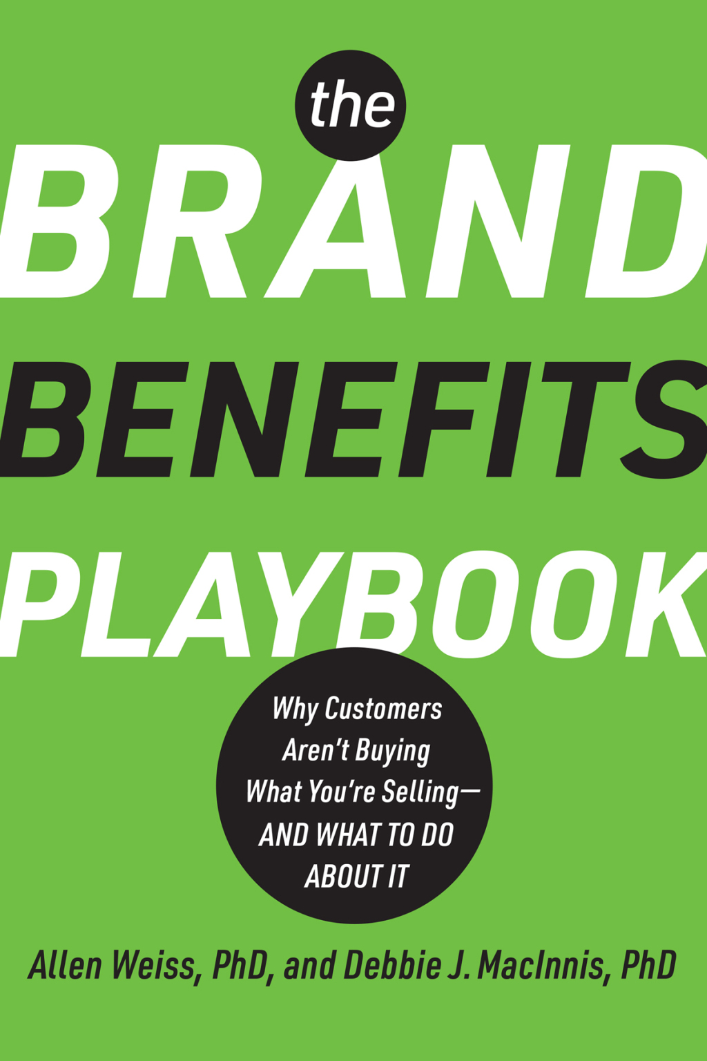 The Brand Benefits Playbook Why Customers Aren't Buying What You're Selling--And What to Do About It - (PDF/EPUB Version)