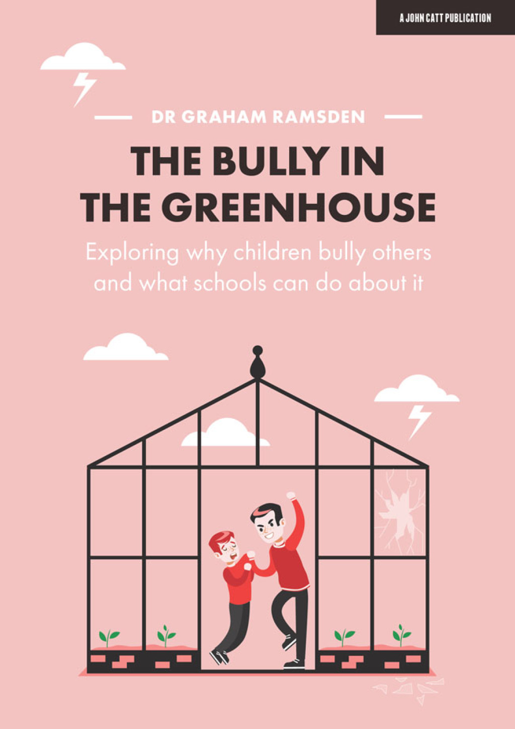 The Bully in the Greenhouse: Why children bully others and what schools can do about it - (PDF/EPUB Version)