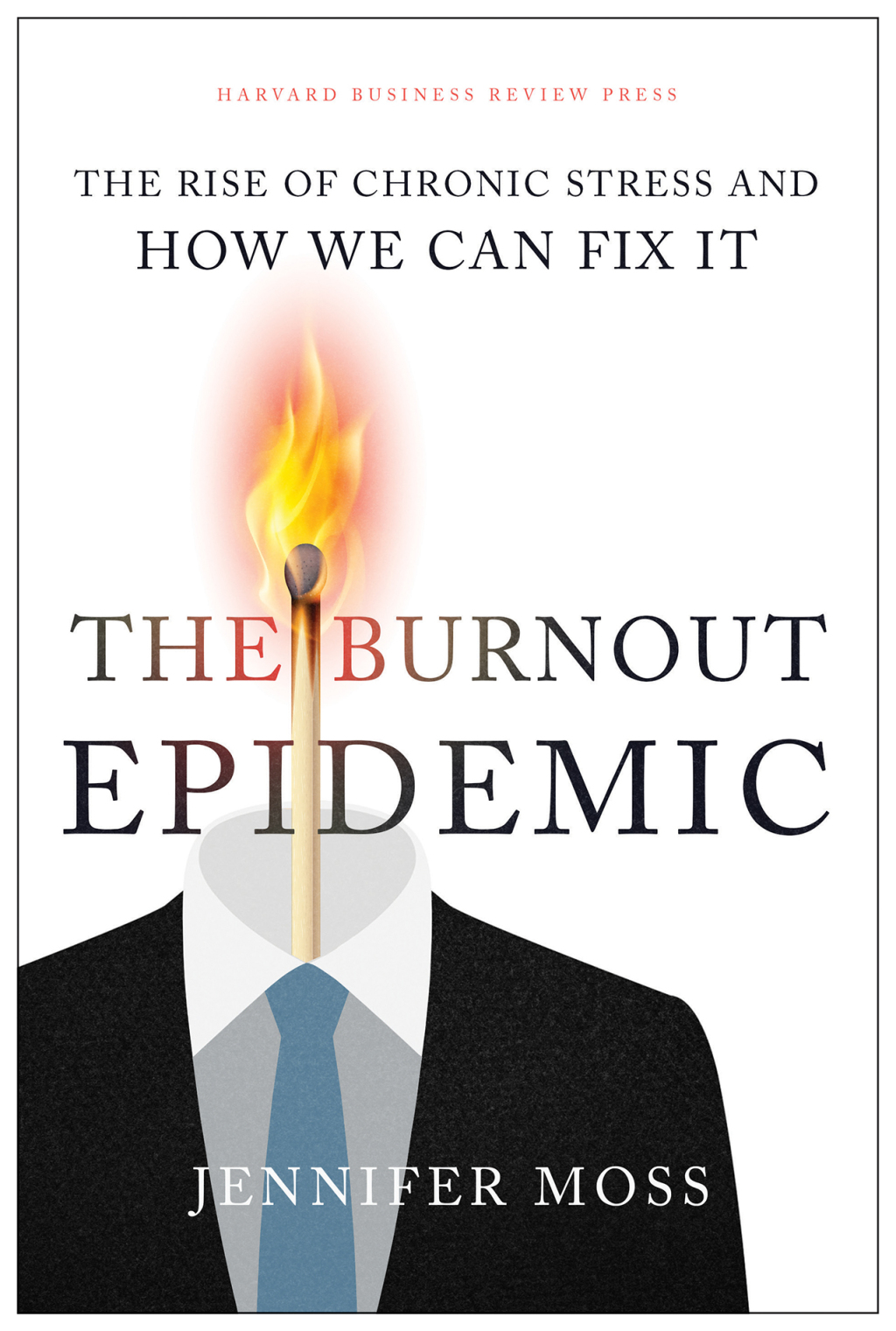 The Burnout Epidemic The Rise of Chronic Stress and How We Can Fix It - (PDF/EPUB Version)