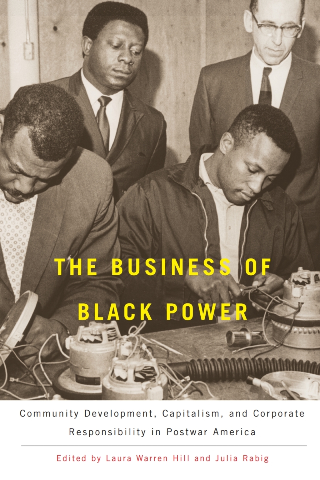 The Business of Black Power Community Development, Capitalism, and Corporate Responsibility in Postwar America 1st Edition - (PDF/EPUB Version)