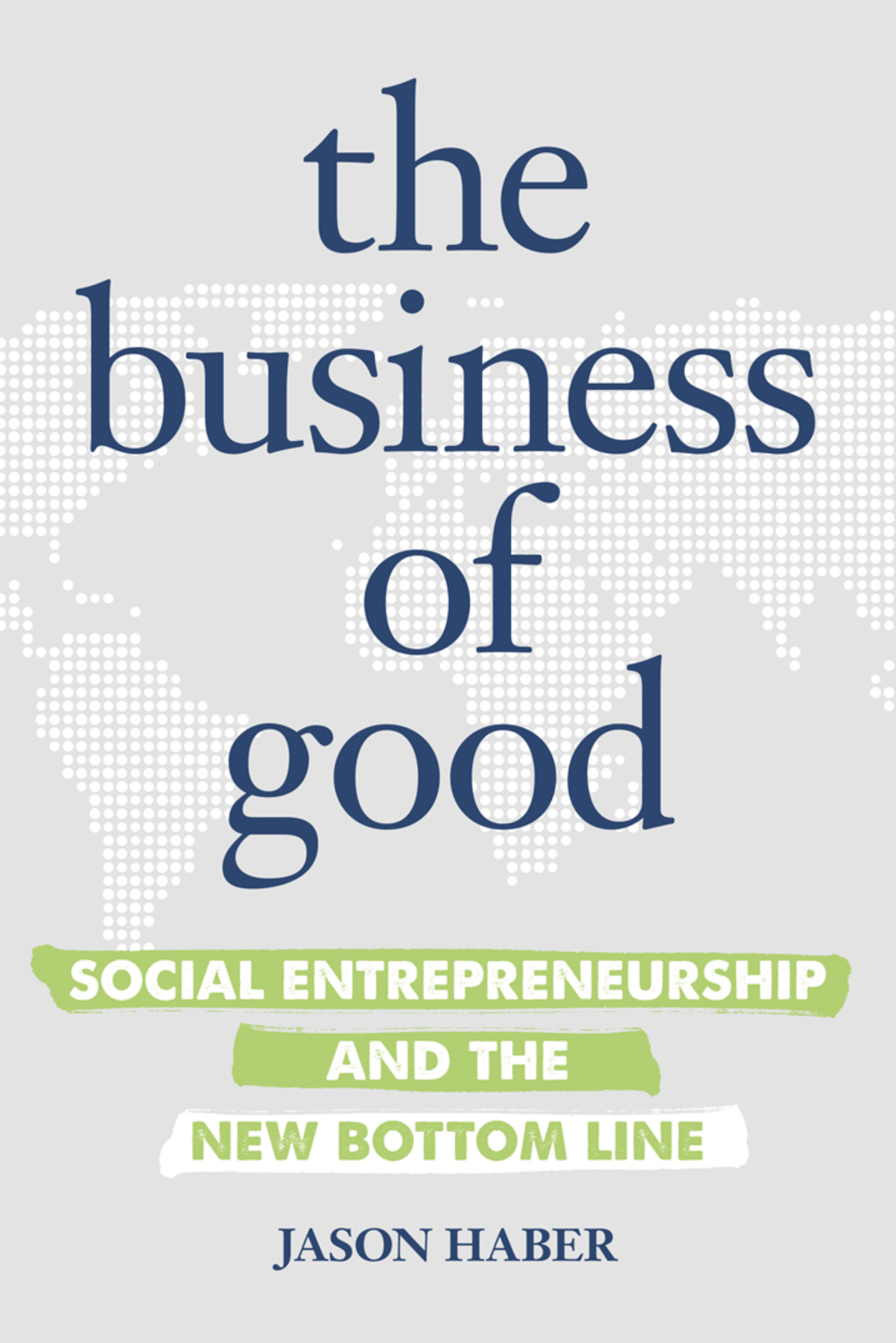 The Business of Good Social Entrepreneurship and the New Bottom Line - (PDF/EPUB Version)