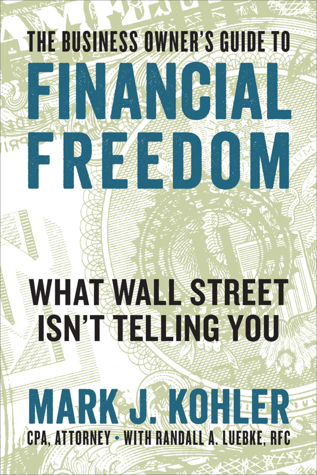 The Business Owner's Guide to Financial Freedom What Wall Street Isn't Telling You - (PDF/EPUB Version)