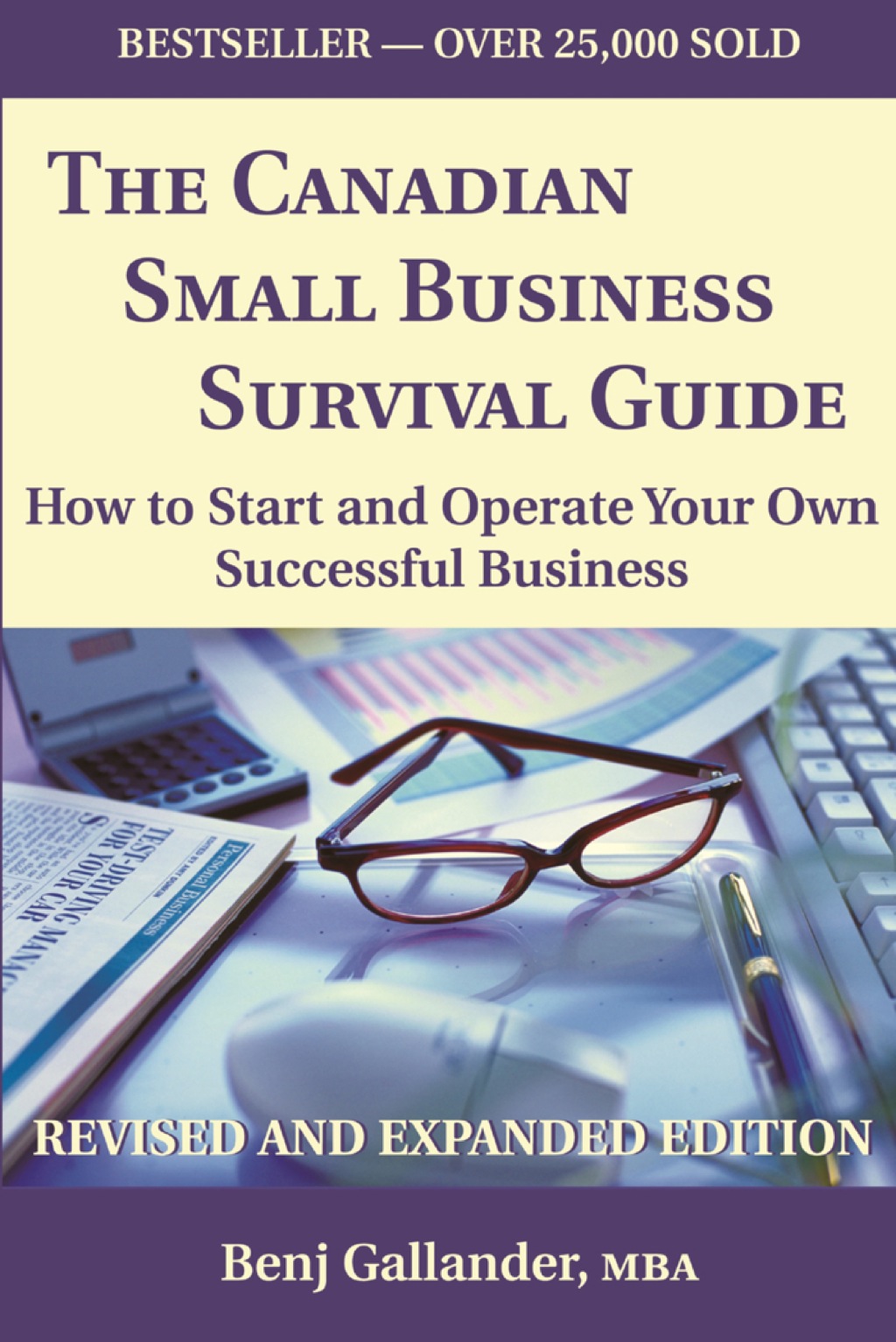 The Canadian Small Business Survival Guide How to Start and Operate Your Own Successful Business Revised and Expanded Edition - (PDF/EPUB Version)