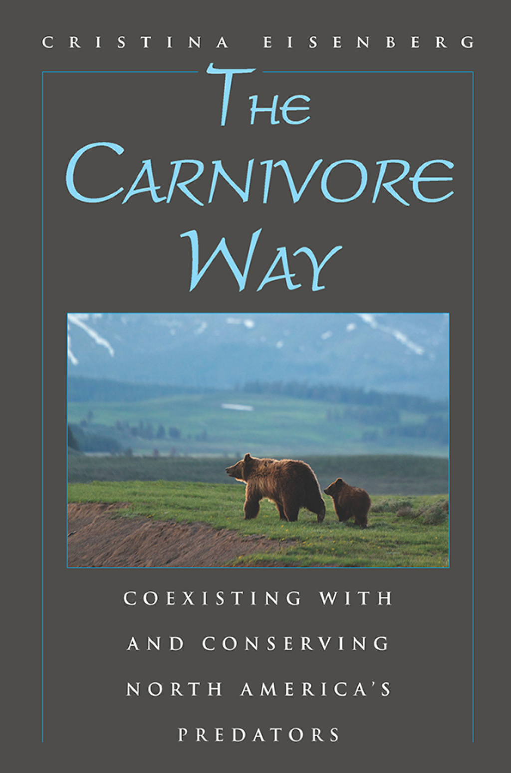 The Carnivore Way Coexisting with and Conserving North America's Predators - (PDF/EPUB Version)