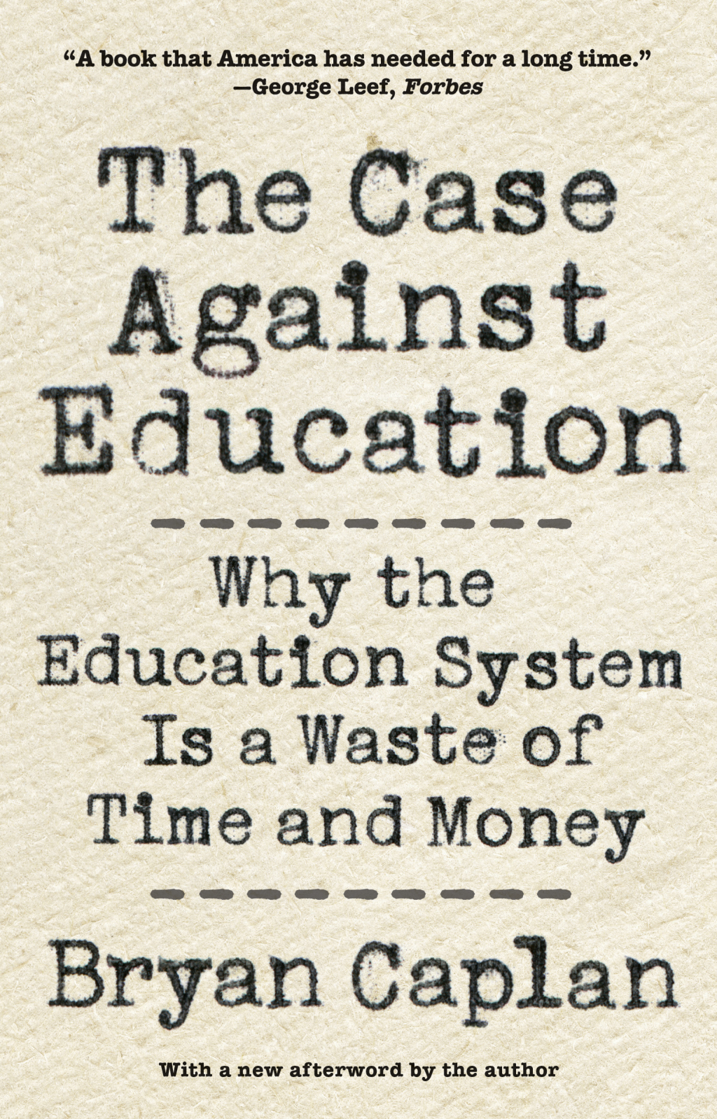 The Case against Education Why the Education System Is a Waste of Time and Money - (PDF/EPUB Version)