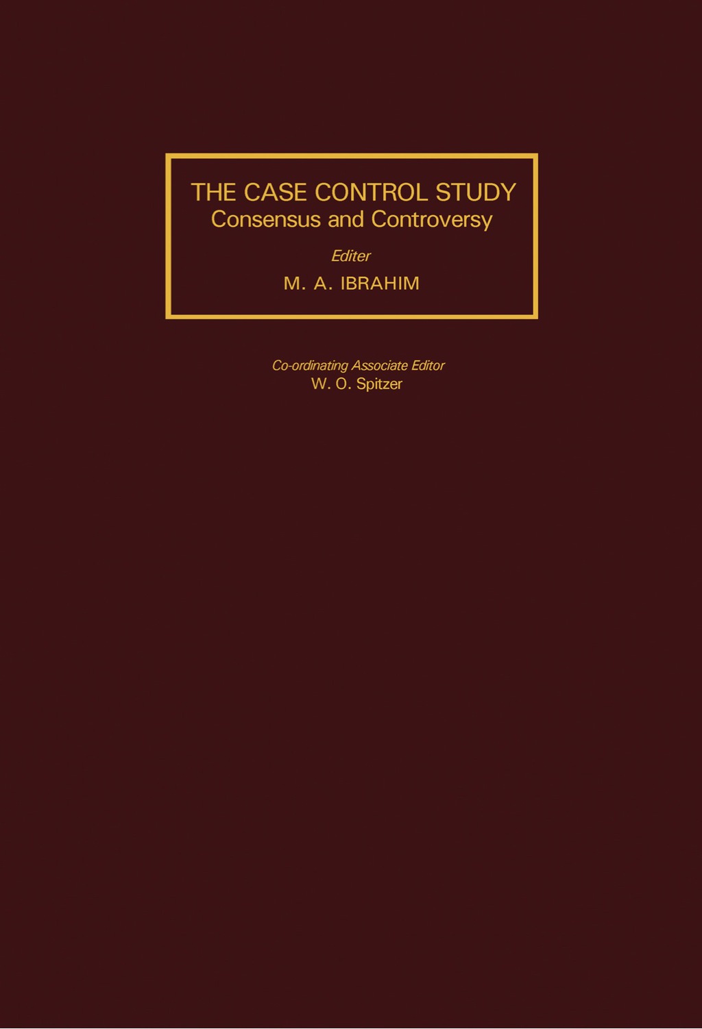 The Case-Control Study Consensus and Controversy - (PDF/EPUB Version)