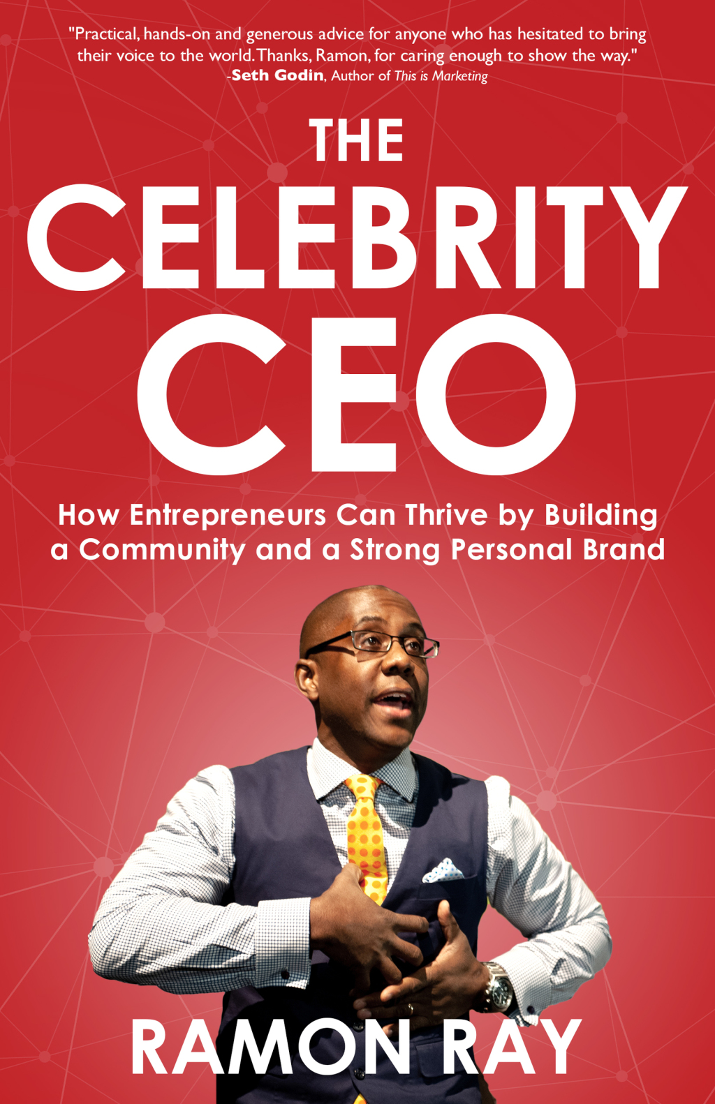 The Celebrity CEO How Entrepreneurs Can Thrive by Building a Community and a Strong Personal Brand - (PDF/EPUB Version)