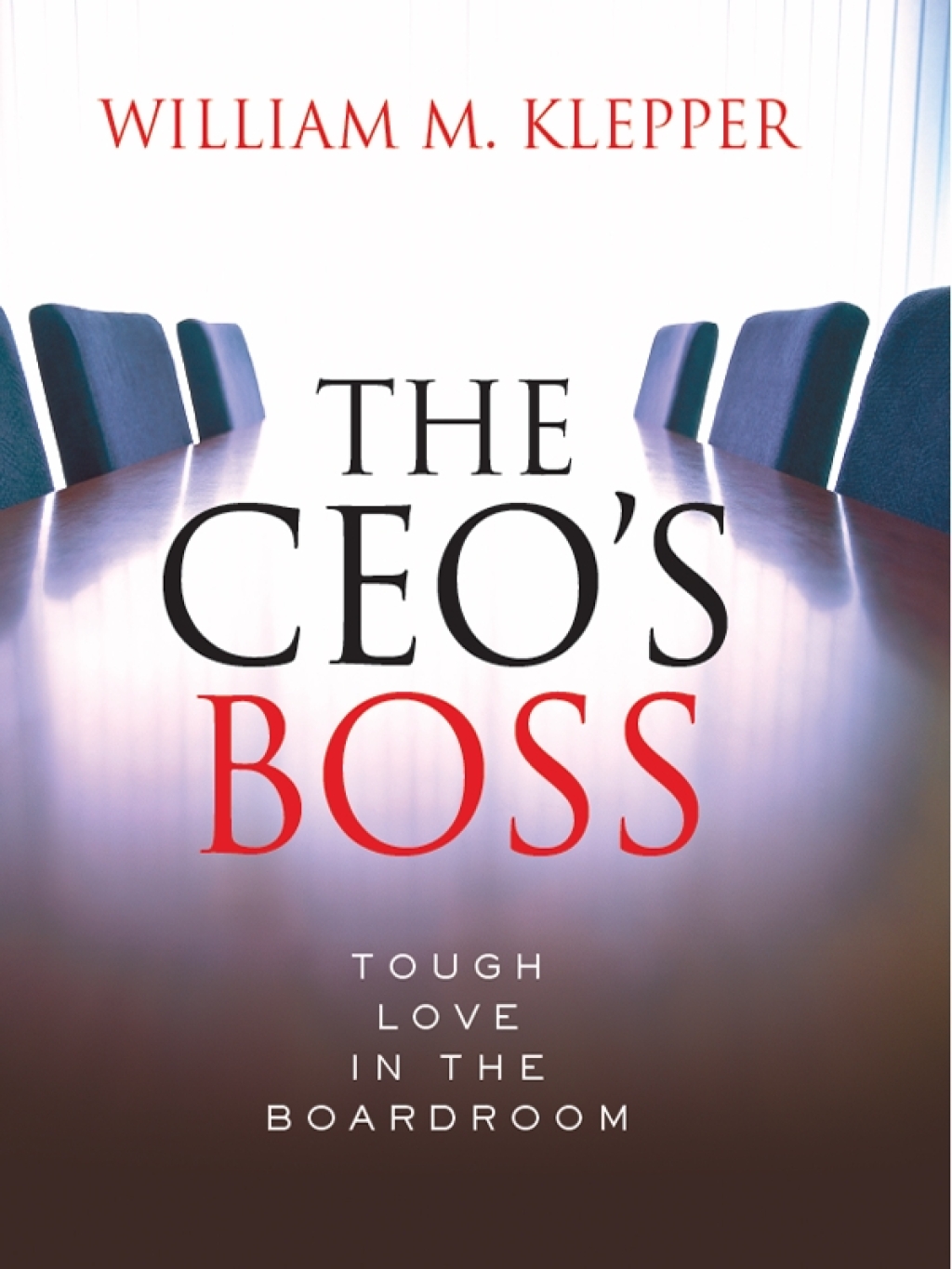 The CEO's Boss Tough Love in the Boardroom - (PDF/EPUB Version)