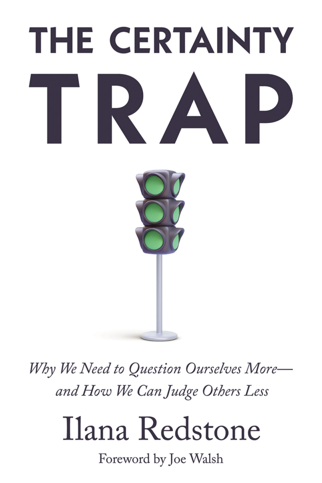 The Certainty Trap Why We Need to Question Ourselves Moreâ€”and How We Can Judge Others Less - (PDF/EPUB Version)
