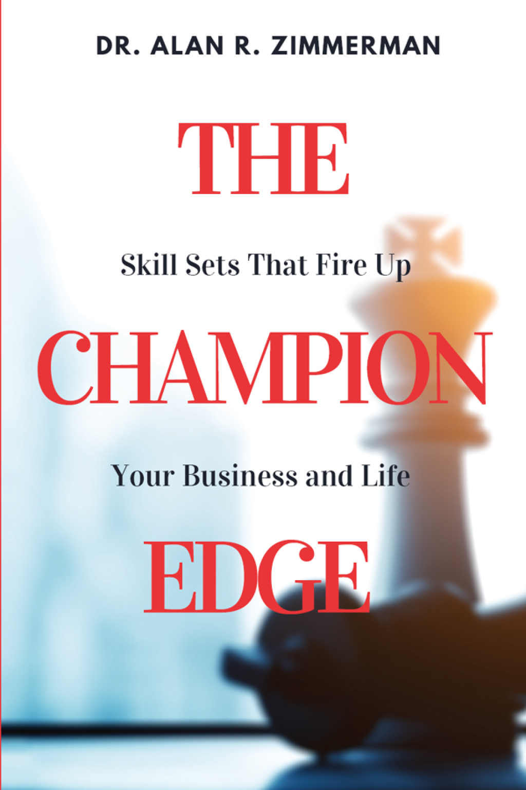 The Champion Edge Skill Sets That Fire Up Your Business and Life - (PDF/EPUB Version)