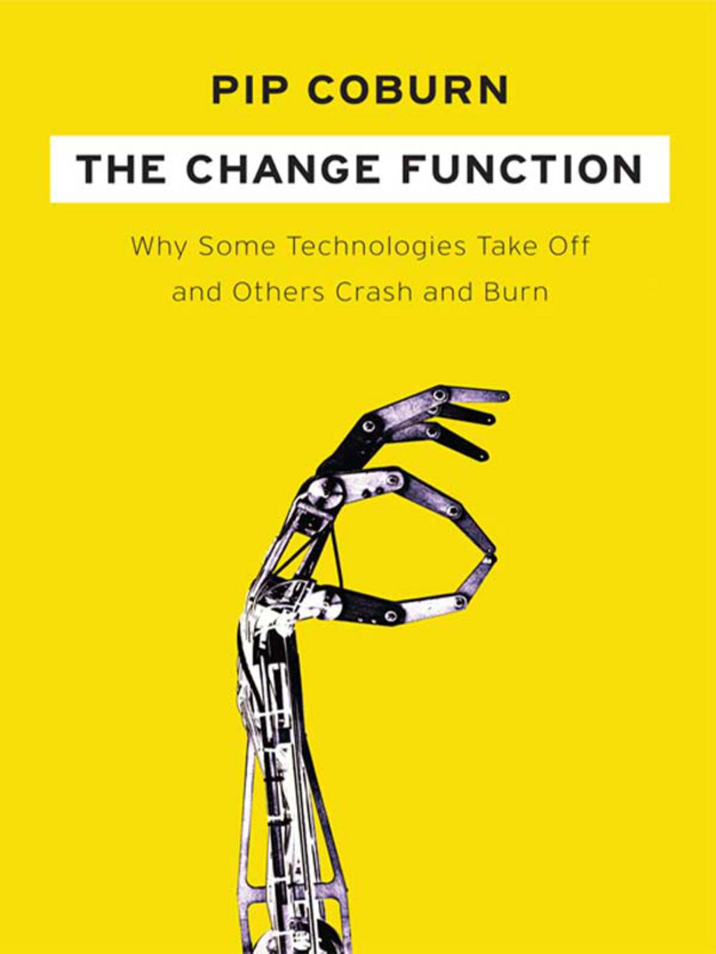 The Change Function Why Some Technologies Take Off and Others Crash and Burn - (PDF/EPUB Version)