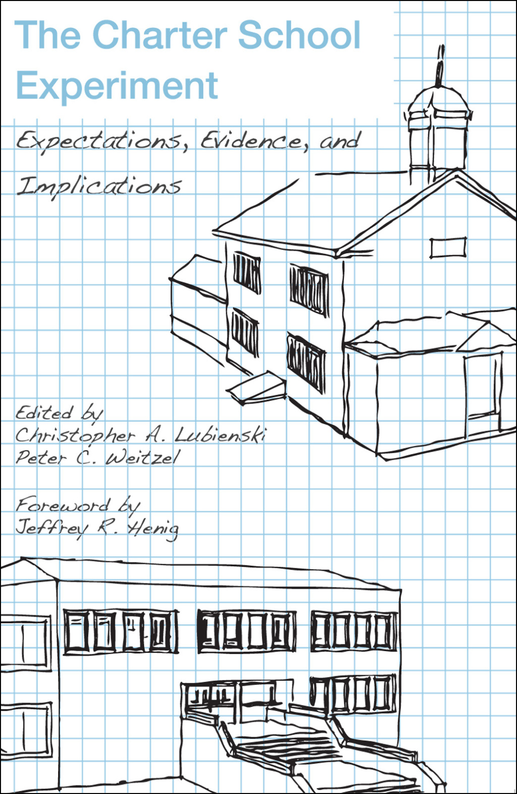 The Charter School Experiment Expectations, Evidence, and Implications - (PDF/EPUB Version)