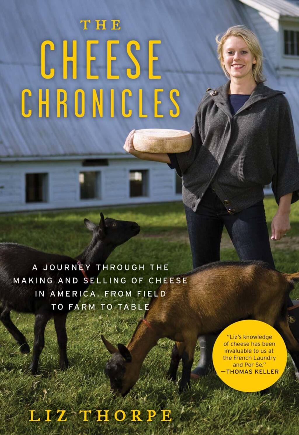The Cheese Chronicles A Journey Through the Making and Selling of Cheese in America, From Field to Farm to Table - (PDF/EPUB Version)