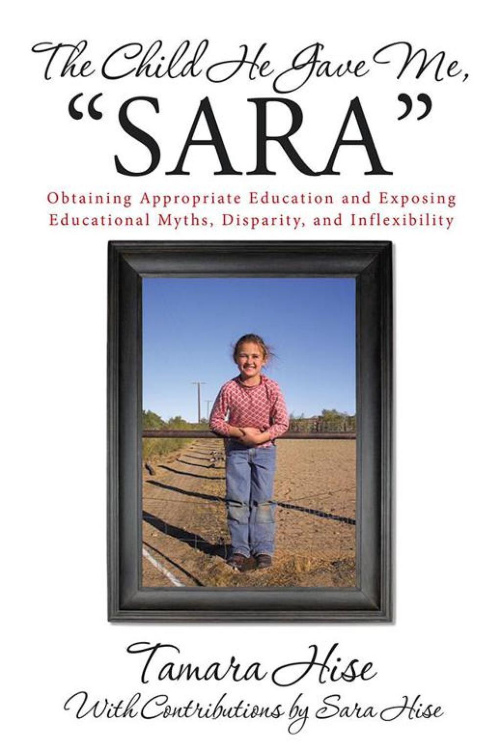 The Child He Gave Me, â€œSaraâ€ Obtaining Appropriate Education and Exposing Educational Myths, Disparity, and Inflexibility - (PDF/EPUB Version)
